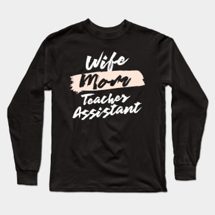 Cute Wife Mom Teacher Assistant Gift Idea Long Sleeve T-Shirt